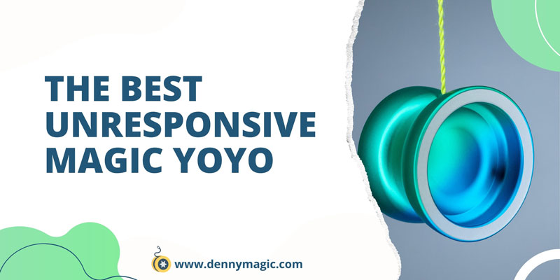 Best Unresponsive Magic Yoyo
