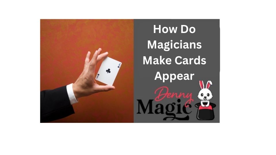 Magicians Make Cards Appear